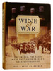 Wine and War: the French, the Nazis, and the Battle for France's Greatest Treasure