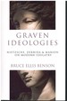 Graven Ideologies Nietzsche, Derrida & Marion on Modern Idolatry