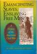 Emancipating Slaves, Enslaving Free Men a History of the American Civil War