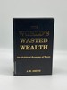 The World's Wasted Wealth (Signed! ) the Political Economy of Waste