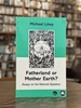 Fatherland Or Mother Earth? : Essays on the National Question