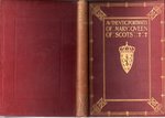 Notes on the Authentic Portraits of Mary Queen of Scots, Based on the Researches of the Late Sir George Scharf, K.C.B., Rewritten in the Light of New Information