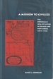 A Mission to Civilize: the Republican Idea of Empire in France and West Africa, 1895-1930