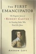 The First Emancipator: the Forgotten Story of Robert Carter, the Founding Father Who Freed His Slaves