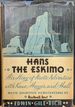 Hans the Eskimo: His Story of Arctic Adventure With Kane, Hayes, and Hall