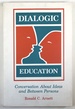 Dialogic Education: Conversation About Ideas and Between Persons