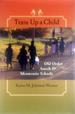 Train Up a Child: Old Order Amish and Mennonite Schools (Young Center Books in Anabaptist and Pietist Studies)