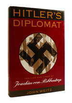 Hitler's Diplomat: the Life and Times of Joachin Von Ribbentrop