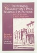 Preserving Charleston's Past, Shaping Its Future: the Life and Times of Susan Pringle Frost (First Edition)