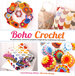 Boho Crochet: 30 Gloriously Colourful Projects Inspired By Traditional Folk Style