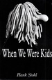 When We Were Kids