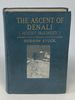 The Ascent of Denali (Mount McKinley): a Narrative of the First Complete Ascent of the Highest Peak in North America