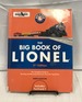 The Big Book of Lionel: The Complete Guide to Owning and Running America's Favorite Toy Trains