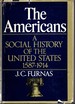 The Americans; a Social History of the United States, 1587-1914