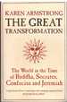 The Great Transformation the World in the Time of Buddha, Socrates, Confucius and Jeremiah
