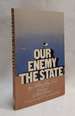 Our Enemy, the State