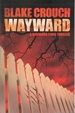 Wayward (Wayward Pines #2); a Wayward Pines Thriller