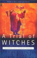 A Trial of Witches: a Seventeenth Century Witchcraft Prosecution