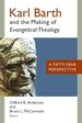 Karl Barth and the Making of Evangelical Theology: a Fifty-Year Perspective