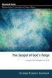 The Gospel of God's Reign: Living for the Kingdom of God (Blumhardt)