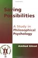 Saving Possibilities: a Study in Philosophical Psychology (Value Inquiry Book Series 80)