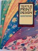 Textile Print Design: A How-to-do-it Book of Surface Design