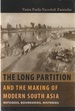 Long Partition and the Making of Modern South Asia: Refugees, Boundaries, Histories