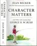 Character Matters: and Other Life Lessons From George H. W. Bush