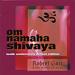Om Namaha Shivaya: 10th Anniversary Deluxe Edition
