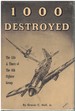 1000 Destroyed the Life and Times of the 4th Fighter Group Hardcover June, 1978
