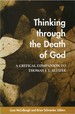 Thinking Through the Death of God: a Critical Companion to Thomas J. J. Altizer