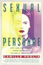 (Advance Excerpt): Sexual Personae: Art and Decadence From Nefertiti to Emily Dickinson