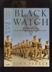 The Black Watch, the Inside Story of the Oldest Highland Regiment in the British Army