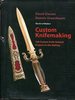 The Art of Modern Custom Knifemaking: 100 Custom Knife Related Projects in the Making