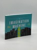 The Imagination Machine How to Spark New Ideas and Create Your Company's Future