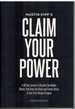 Claim Your Power a 40-Day Journey to Dissolve the Hidden Blocks That Keep You Stuck and Finally Thrive in Your Life's Unique Purpose