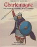 Charlemagne Founder of the Holy Roman Empire (Heroes and Warriors Series)