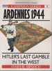 Ardennes 1944 Hitler's Last Gamble in the West (Osprey Campaign 5)