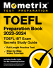 Toefl Preparation Book 2023-2024-Toefl Ibt Exam Secrets Study Guide