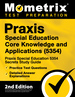 Praxis Special Education Core Knowledge and Applications (5354)-Praxis Special Education 5354 Secrets Study Guide [2nd Edition]