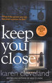 Keep You Close. First Edition