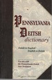 Pennsylvania Deitsh Dictionary: Deitsh to English-English to Deitsh