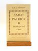 Saint Patrick: His Origins and Career