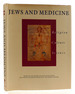 Jews and Medicine Religion, Culture, Science