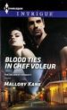 Blood Ties in Chef Voleur (Harlequin Intrigue #1514)
