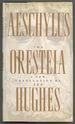 The Oresteia. a New Translation By Ted Hughes