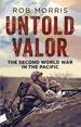 Untold Valor: the Second World War in the Pacific