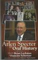 Arlen Specter: an Oral History