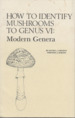 How to Identify Mushrooms to Genus VI: Modern Genera