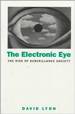 The Electronic Eye: the Rise of Surveillance Society